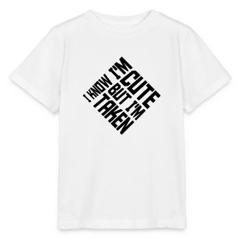 cute but taken quote - Stanley/Stella MINI CREATOR Kids’ T-Shirt - white - Front - Maike (125cm)