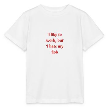 I love to work but I hate my job - Stanley/Stella MINI CREATOR Kids’ T-Shirt - white - Front - Maike (125cm)