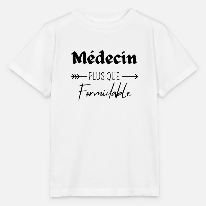Médecin plus que formidable - T-shirt bio MINI CREATOR Stanley/Stella Enfant - blanc