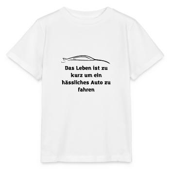 Das Leben ist zu kurz | Auto | Spruch | Shirt - Stanley/Stella Kinder T-Shirt MINI CREATOR  - Weiß - Vorne - Maike (125cm)