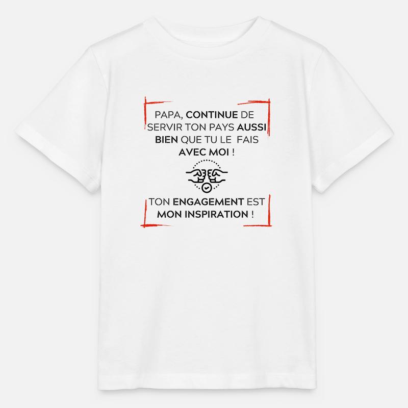 Papa continue de bien servir ton pays - T-shirt bio MINI CREATOR Stanley/Stella Enfant - blanc