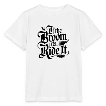 If the Broom Fits, Ride It - Stanley/Stella MINI CREATOR Kids’ T-Shirt - white - Front - Maike (125cm)