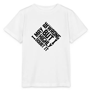 I may be wrong - Stanley/Stella MINI CREATOR Kids’ T-Shirt - white - Front - Maike (125cm)