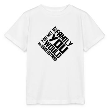 you would understand quote - Stanley/Stella MINI CREATOR Kids’ T-Shirt - white - Front - Maike (125cm)