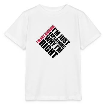 I m not arguing - Stanley/Stella MINI CREATOR Kids’ T-Shirt - white - Front - Maike (125cm)