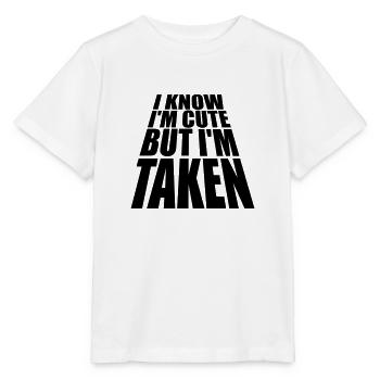 cute but taken quote - Stanley/Stella MINI CREATOR Kids’ T-Shirt - white - Front - Maike (125cm)