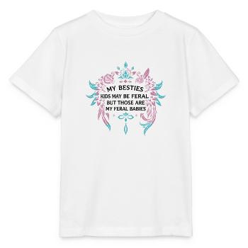 My Besties Kids May Be Feral - Stanley/Stella MINI CREATOR Kids’ T-Shirt - white - Front - Maike (125cm)