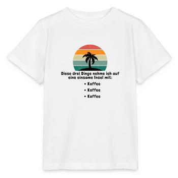 Drei Dinge auf eine einsame Insel Kaffee - Stanley/Stella Kinder T-Shirt MINI CREATOR  - Weiß - Vorne - Maike (125cm)
