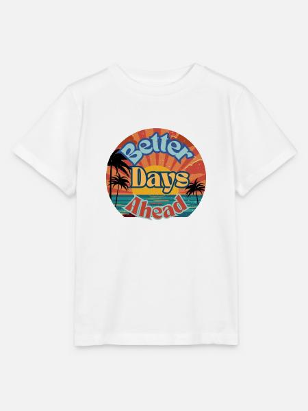 Better Days Ahead Retro Sunrise Motivational - Stanley/Stella MINI CREATOR Kids’ T-Shirt - white