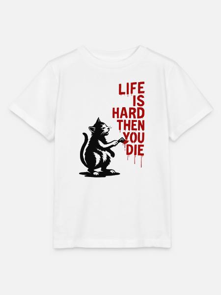Leben ist hart dann stirbst du | Katzenspruch - Stanley/Stella Kinder T-Shirt MINI CREATOR - Weiß