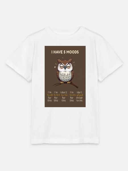 Grumpy Owl – I Have 5 Moods Funny Design - Stanley/Stella Kinder T-Shirt MINI CREATOR - Weiß