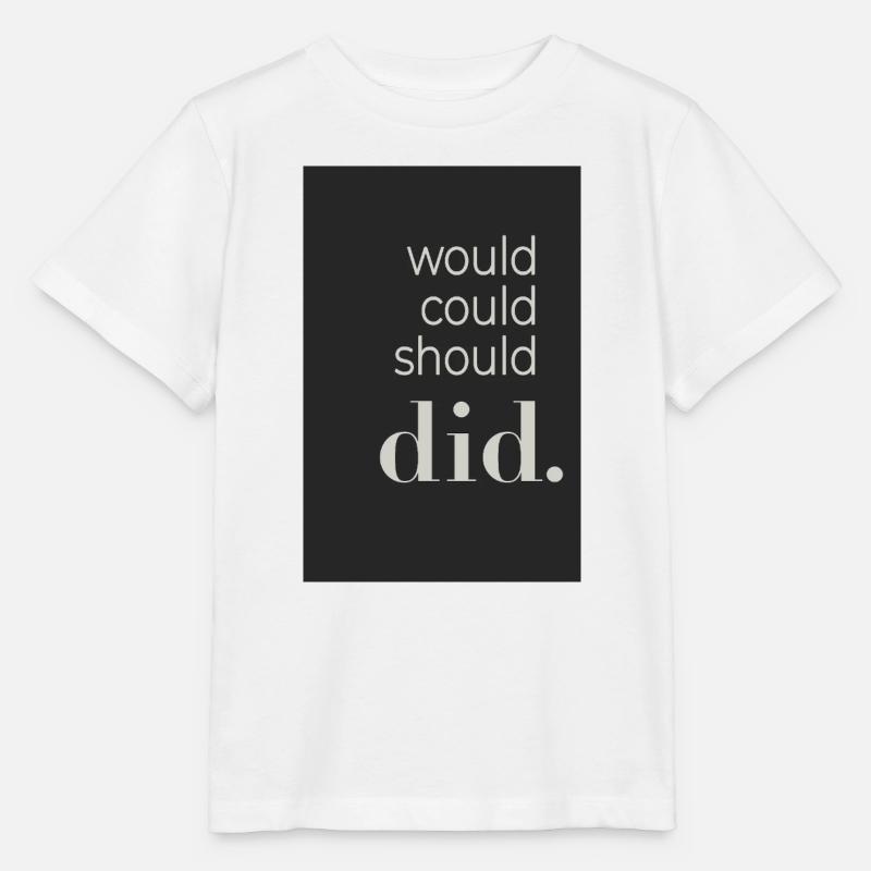  Would Could Should Did Typography Poster - Stanley/Stella Kinder T-Shirt MINI CREATOR  - Weiß