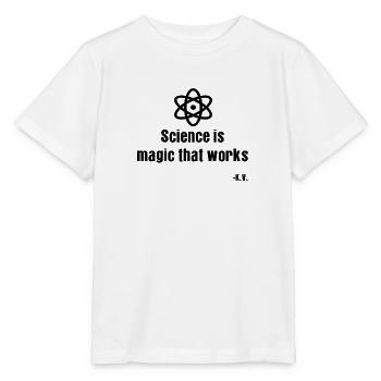 La science est la magie qui fonctionne | KV Shirt - T-shirt bio MINI CREATOR Stanley/Stella Enfant - blanc - Devant - Maike (125cm)