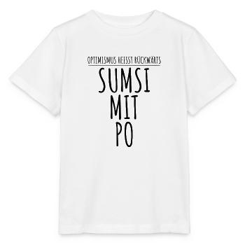 OPTIMISMUS HEISST RÜCKWÄRTS SUMSI MIT PO - Stanley/Stella Kinder T-Shirt MINI CREATOR  - Weiß - Vorne - Maike (125cm)