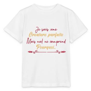 je suis une créature parfaite. - T-shirt bio MINI CREATOR Stanley/Stella Enfant - blanc - Devant - Maike (125cm)