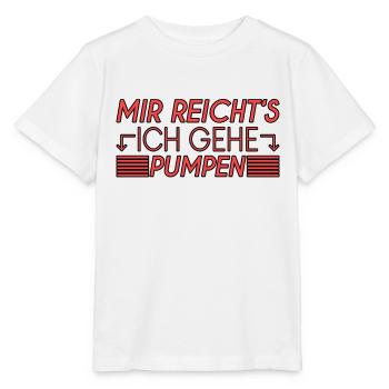 Pumpen Spruch - Stanley/Stella Kinder T-Shirt MINI CREATOR  - Weiß - Vorne - Maike (125cm)