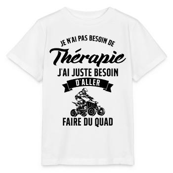 Pas besoin de thérapie, besoin de faire du quad - T-shirt bio MINI CREATOR Stanley/Stella Enfant - blanc - Devant - Maike (125cm)