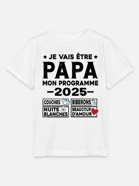 Je vais être papa mon programme en 2025 - T-shirt bio MINI CREATOR Stanley/Stella Enfant - blanc