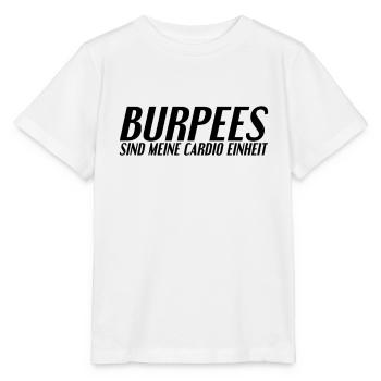 Burpees Spruch - Stanley/Stella Kinder T-Shirt MINI CREATOR  - Weiß - Vorne - Maike (125cm)