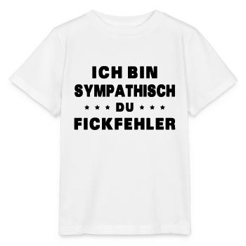 Ich bin sympathisch du Fickfehlig - Stanley/Stella Kinder T-Shirt MINI CREATOR  - Weiß - Vorne - Maike (125cm)