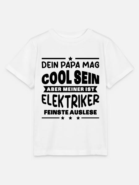 Elektriker Dein Papa Mag Cool Sein Elektrik Beruf - Stanley/Stella Kinder T-Shirt MINI CREATOR  - Weiß