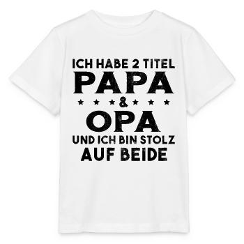 Opa Ich Habe Zwei Titel Und Bin Stolz - Stanley/Stella Kinder T-Shirt MINI CREATOR  - Weiß - Vorne - Maike (125cm)