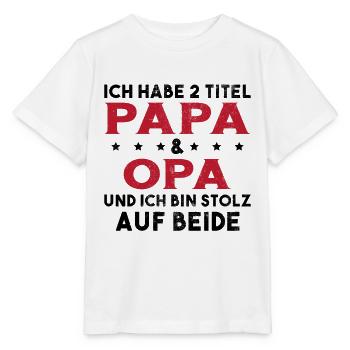 Opa Ich Habe Zwei Titel Und Bin Stolz - Stanley/Stella Kinder T-Shirt MINI CREATOR  - Weiß - Vorne - Maike (125cm)