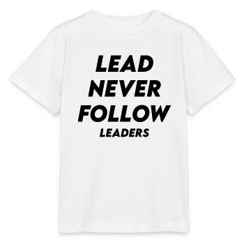 Lead Never Follow Leaders - Stanley/Stella MINI CREATOR Kids’ T-Shirt - white - Front - Maike (125cm)