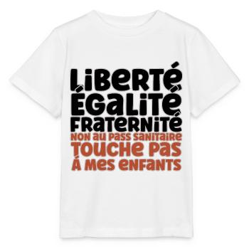 Liberté Egalite Fraternité non au passe Sanitaire - T-shirt bio MINI CREATOR Stanley/Stella Enfant - blanc - Devant - Maike (125cm)