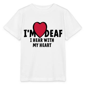 Ich bin taub Ich kann dich nicht hören Ich höre mit meinem Herzen - Stanley/Stella Kinder T-Shirt MINI CREATOR  - Weiß - Vorne - Maike (125cm)