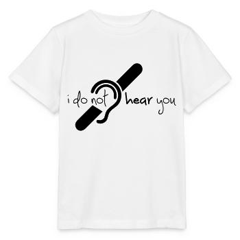 I do not hear you. Deaf, hard of hearing logo - Stanley/Stella MINI CREATOR Kids’ T-Shirt - white - Front - Maike (125cm)
