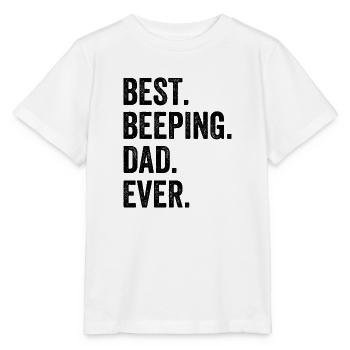 Best Beeping Dad Ever - Stanley/Stella MINI CREATOR Kids’ T-Shirt - white - Front - Maike (125cm)