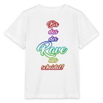 Bis das der Rave uns scheidet! - Stanley/Stella Kinder T-Shirt MINI CREATOR  - Weiß - Vorne - Maike (125cm)