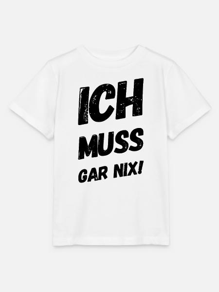 ich muss garnix - Stanley/Stella Kinder T-Shirt MINI CREATOR - Weiß