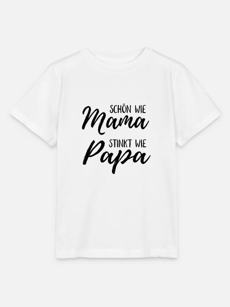 Schön wie Mama, stinkt wie Papa - Stanley/Stella Kinder T-Shirt MINI CREATOR - Weiß