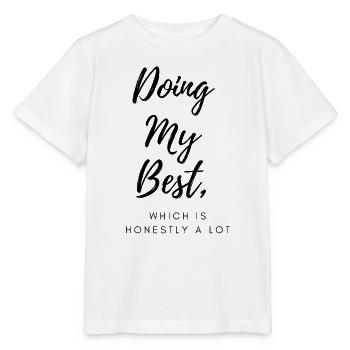 Ich gebe mein Bestes, was ehrlich gesagt eine Menge ist - Stanley/Stella Kinder T-Shirt MINI CREATOR  - Weiß - Vorne - Maike (125cm)
