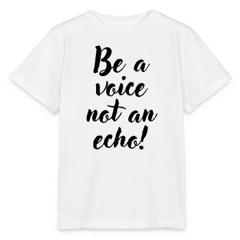 Be a voice not an echo - Stanley/Stella Kinder T-Shirt MINI CREATOR  - Weiß - Vorne - Maike (125cm)