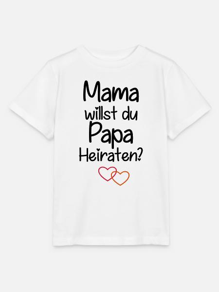 Mama willst du Papa Heiraten? - Stanley/Stella Kinder T-Shirt MINI CREATOR - Weiß
