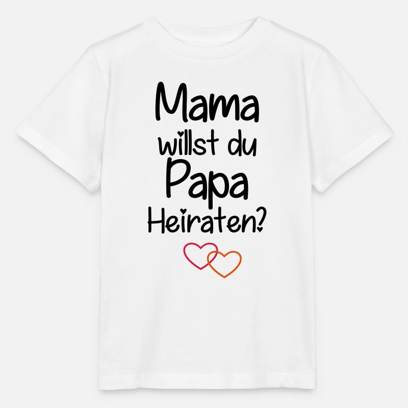 Mama willst du Papa Heiraten? - Stanley/Stella Kinder T-Shirt MINI CREATOR  - Weiß