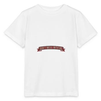 Dont mess with me - Stanley/Stella MINI CREATOR Kids’ T-Shirt - white - Front - Maike (125cm)