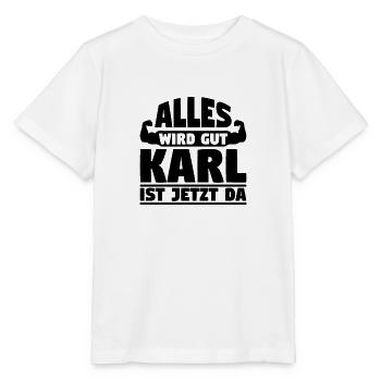Alles wird gut Karl ist jetzt da - Stanley/Stella Kinder T-Shirt MINI CREATOR  - Weiß - Vorne - Maike (125cm)