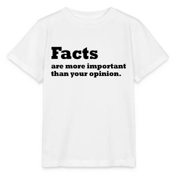 facts are more important than your opinion fake news - Stanley/Stella MINI CREATOR Kids’ T-Shirt - white - Front - Maike (125cm)