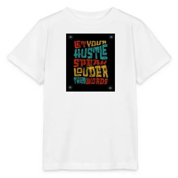 Let Your Hustle Speak Louder - Stanley/Stella MINI CREATOR Kids’ T-Shirt - white - Front - Maike (125cm)