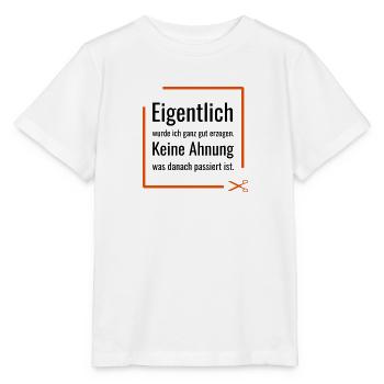 Eigentlich wurde ich ganz gut erzogen. Keine Ahnun - Stanley/Stella Kinder T-Shirt MINI CREATOR  - Weiß - Vorne - Maike (125cm)