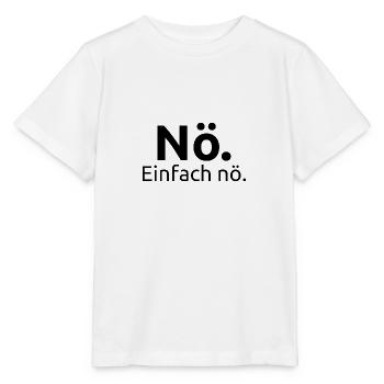 Nö. Einfach nö. - Stanley/Stella Kinder T-Shirt MINI CREATOR  - Weiß - Vorne - Maike (125cm)