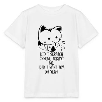 Did I Scratch Anyone Today No Did I Want To Oh Yea - Stanley/Stella MINI CREATOR Kids’ T-Shirt - white - Front - Maike (125cm)