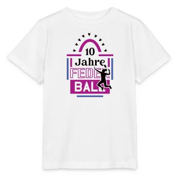 10 Jahre Federball Jubiläum Federballspielerin - Stanley/Stella Kinder T-Shirt MINI CREATOR  - Weiß - Vorne - Maike (125cm)