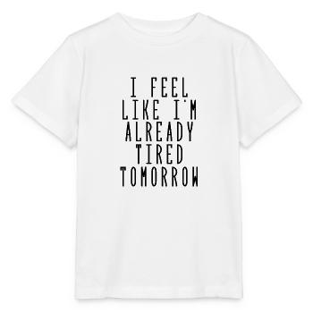 Ik heb het gevoel dat ik morgen al moe ben - Stanley/Stella Kinder-T-shirt MINI CREATOR  - wit - Voor - Maike (125cm)