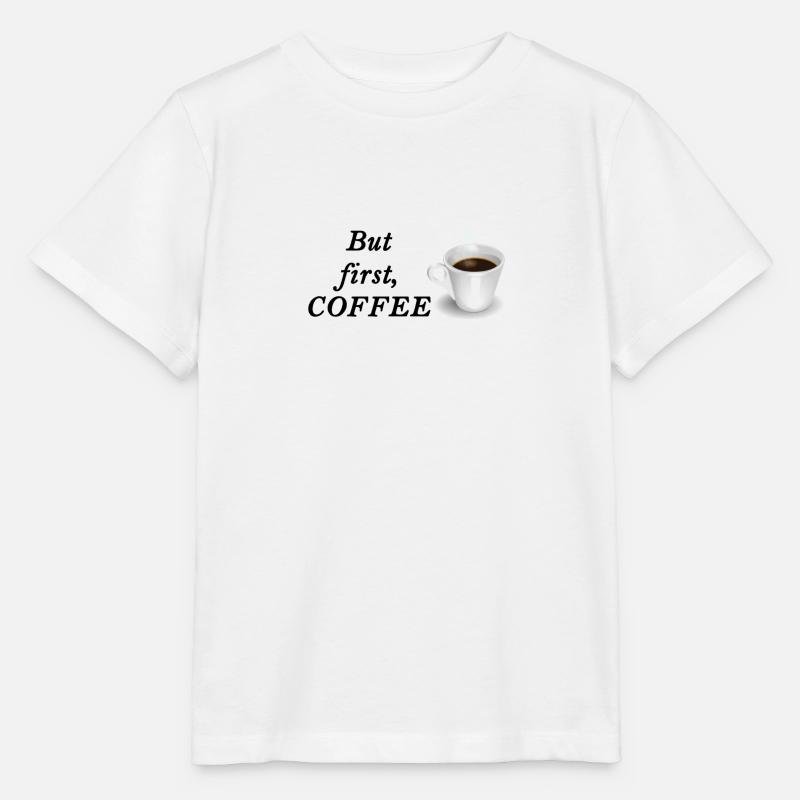But first, COFFEE - T-shirt bio MINI CREATOR Stanley/Stella Enfant - blanc