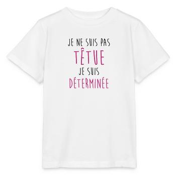 Je ne suis pas têtue... Humour Déterminée Drôle - T-shirt bio MINI CREATOR Stanley/Stella Enfant - blanc - Devant - Maike (125cm)